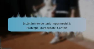 Încălțăminte de tenis impermeabilă: Protecție, Durabilitate, Confort